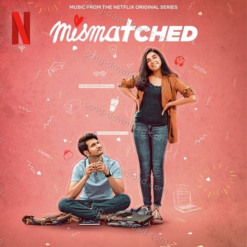 Mismatched: Season 1 (Music from the Netflix Original Series) Mismatched - Cast MP3 Download